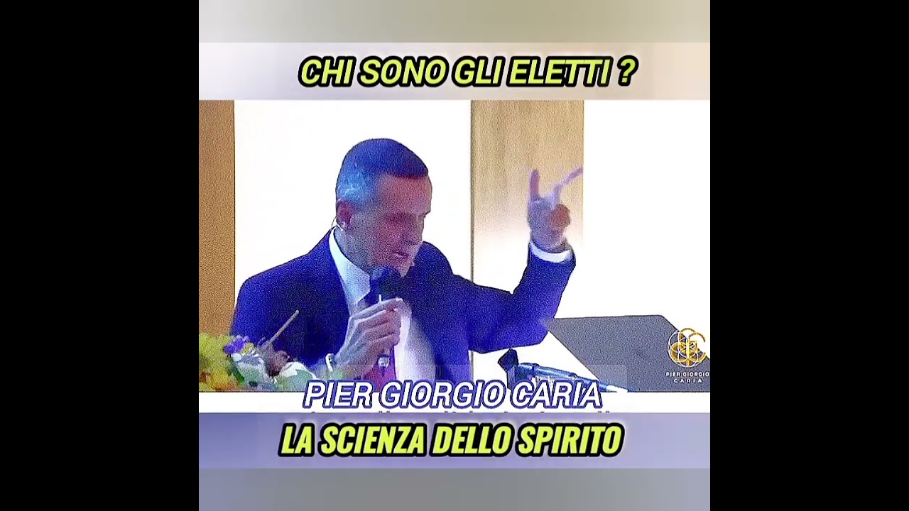 #Chi #sono #gli #eletti - #Pier #Giorgio #Caria. #La #scienza #dello #spirito.