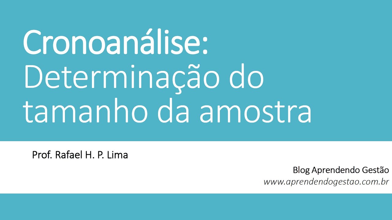 Cronoanálise - Tamanho da Amostra + Exemplo resolvido e comentado