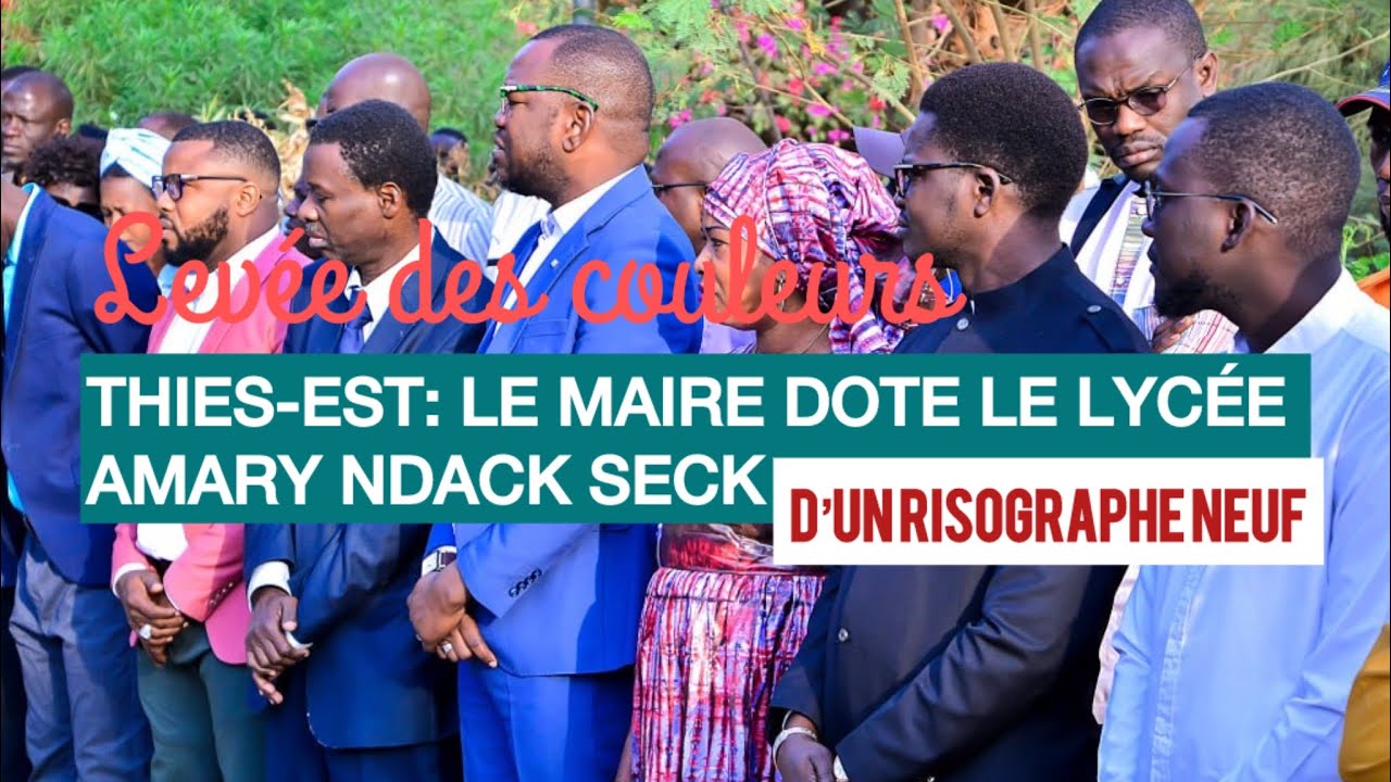 CEREMONIE DE LEVEE DES COULEURS: Le Maire dote d'un risographe neuf au Lycée Ahmadou Ndack Seck