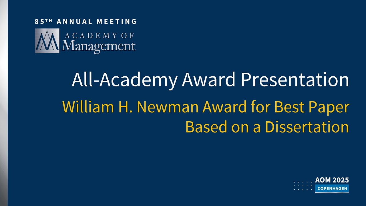 AOM 2025 William H. Newman Award for Best Paper Based on a Dissertation