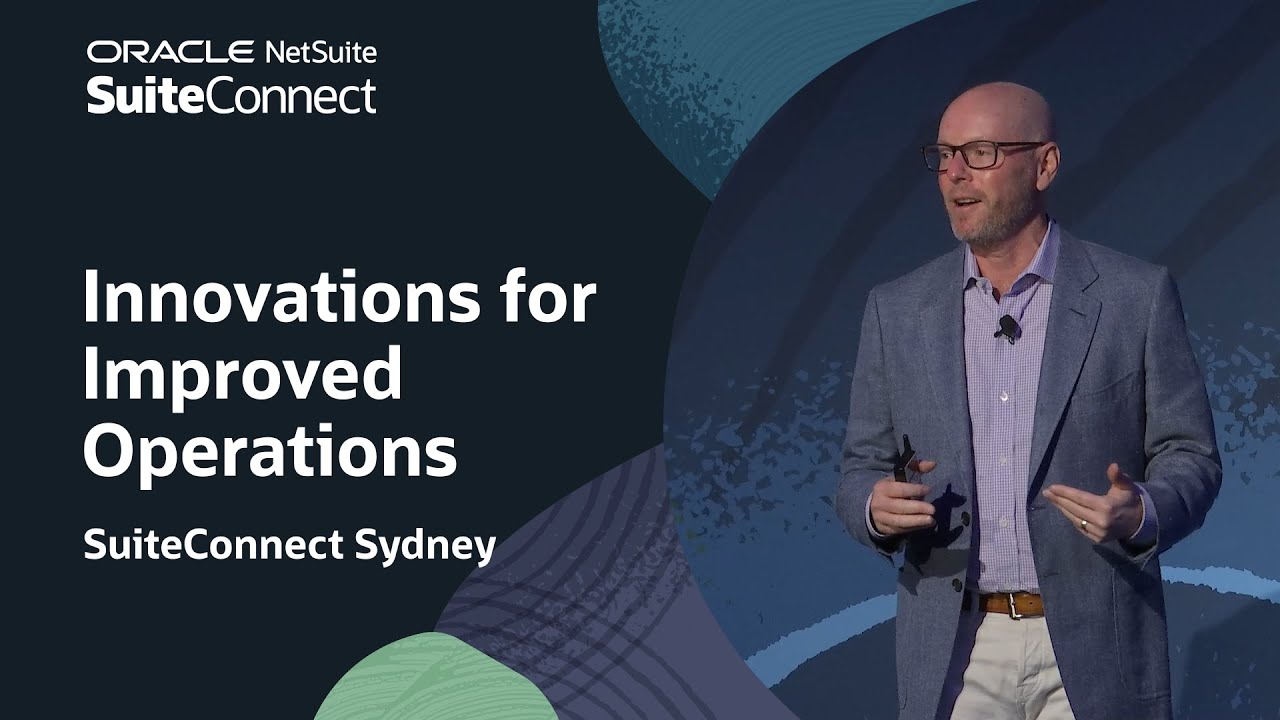 NetSuite Innovates to Support Organization-Wide Excellence: SuiteConnect Sydney