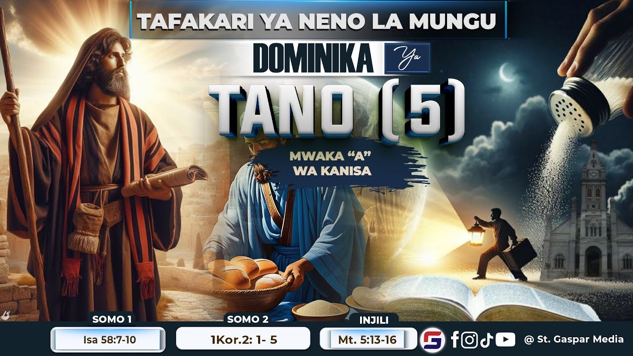 TAFAKARI YA NENO LA MUNGU, DOMINIKA YA TANO (05) MWAKA 