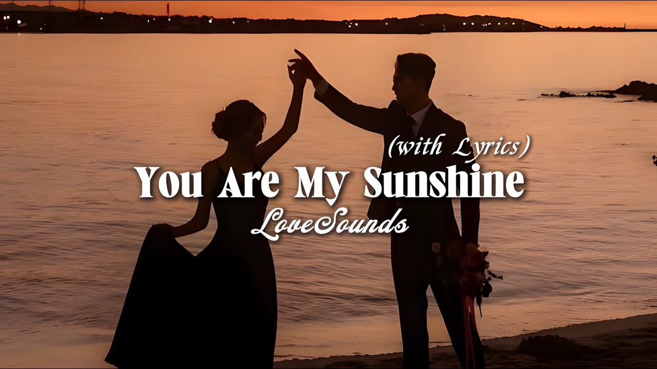 You Are My Sunshine - Romantic Love Song | Lyric Video