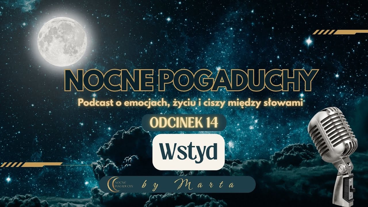 Nocne Pogaduchy Wstyd — emocja, która uczy nas znikać.