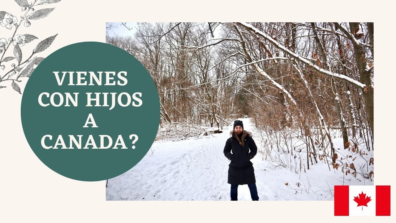 Vienes con hijos a Canada??? ESTE VIDEO ES PARA TI!!!