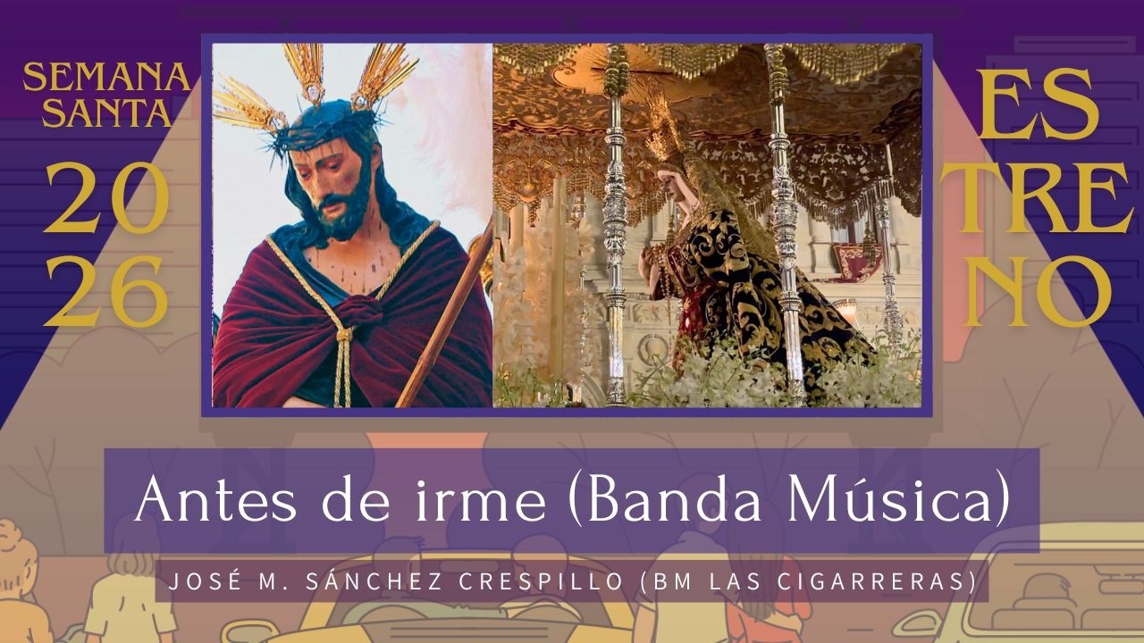 ANTES DE IRME (BM Las Cigarreras) | ESTRENO marchas 2026