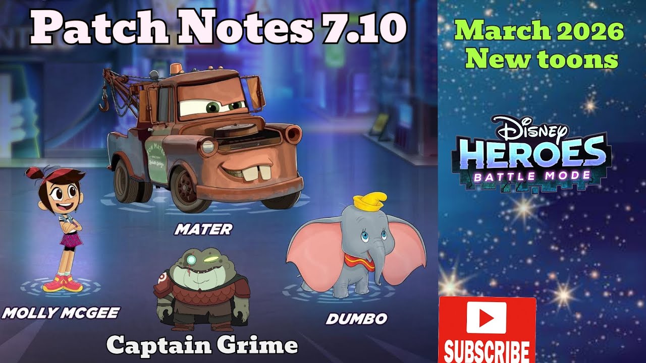 Disney Heroes Battle Mode: Patch Notes 7.10. NEW Toons for March 2026. Enjoy. 