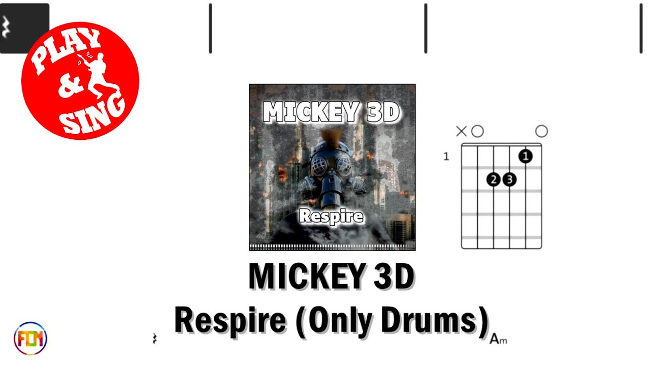 MICKEY 3D Respire DRUMS FCN GUITAR CHORDS & LYRICS