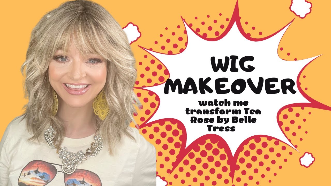 WIG MAKEOVER of TEA ROSE by BELLE TRESS !
