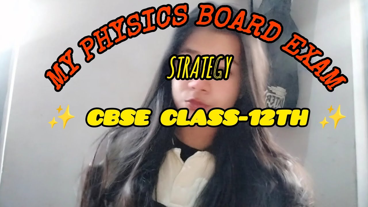 My physics*board exam* strategy 