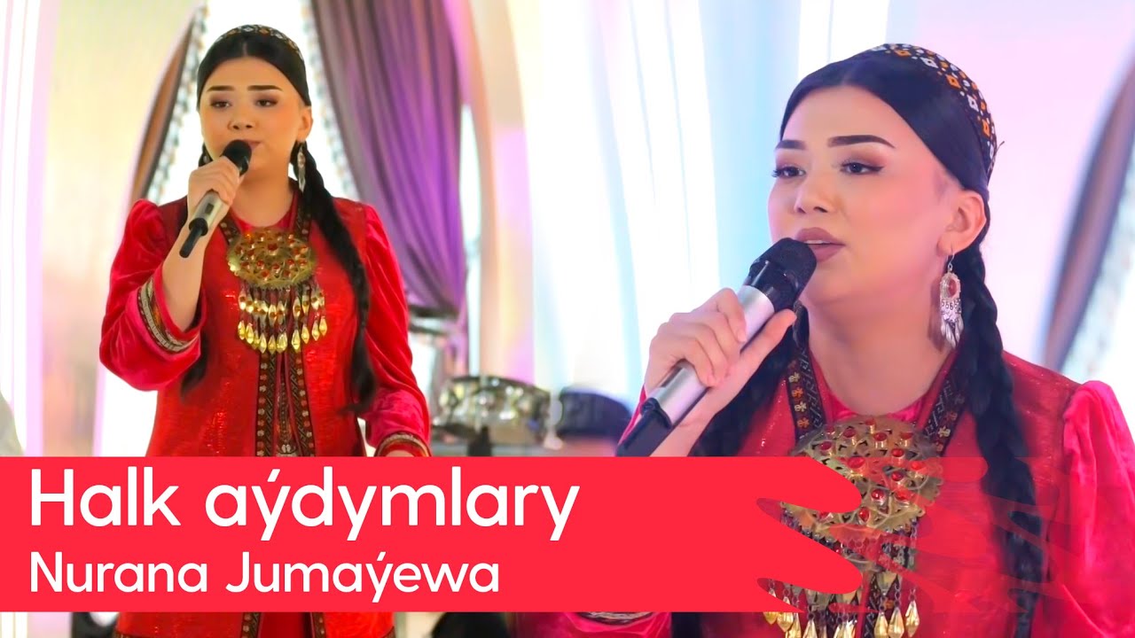 Nurana Jumayewa - Halk aydymlary | 2025