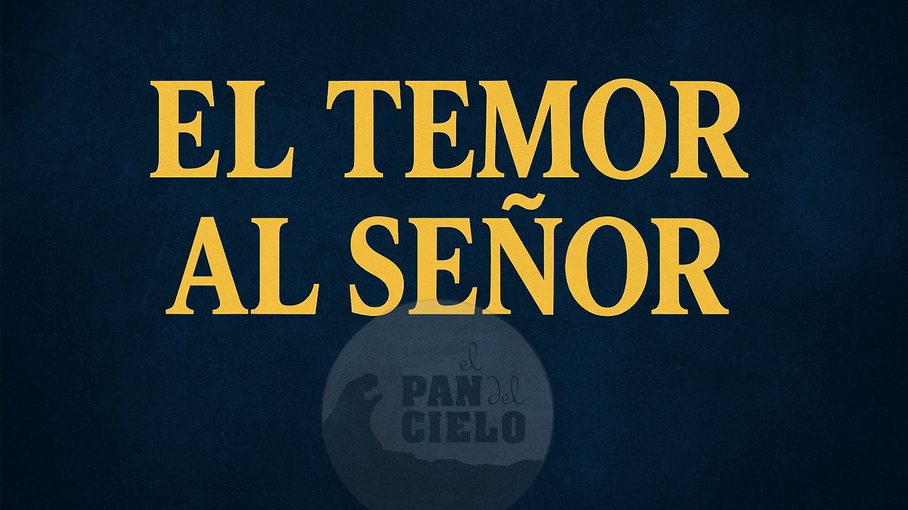 El Temor al Señor. /0245