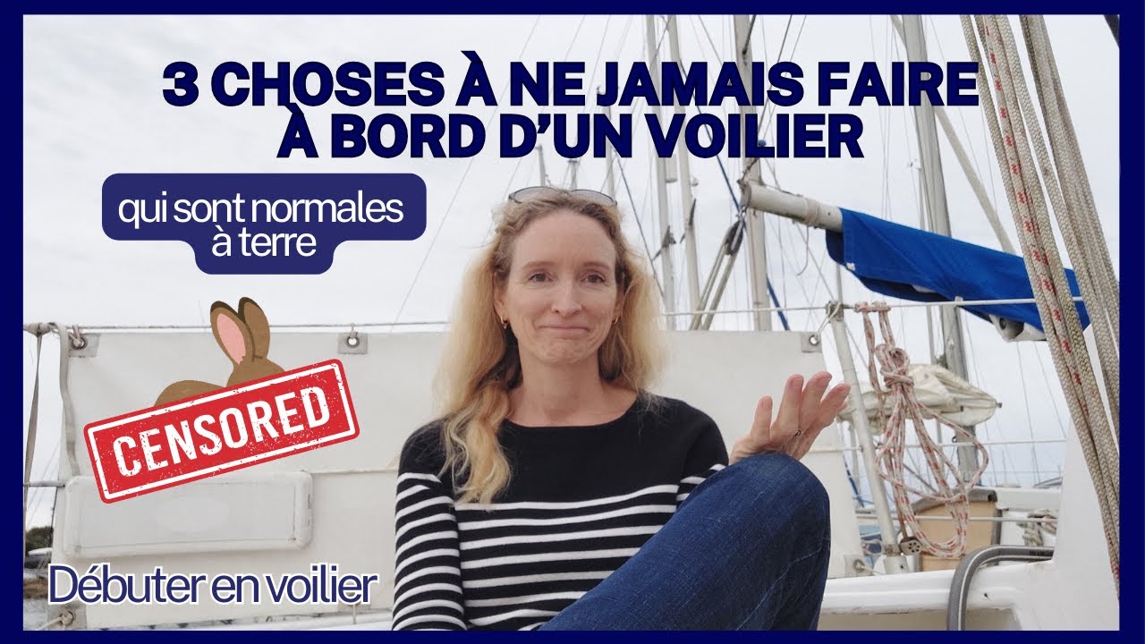 D&eacute;buter en voilier : 3 choses &agrave; ne jamais faire &agrave; bord