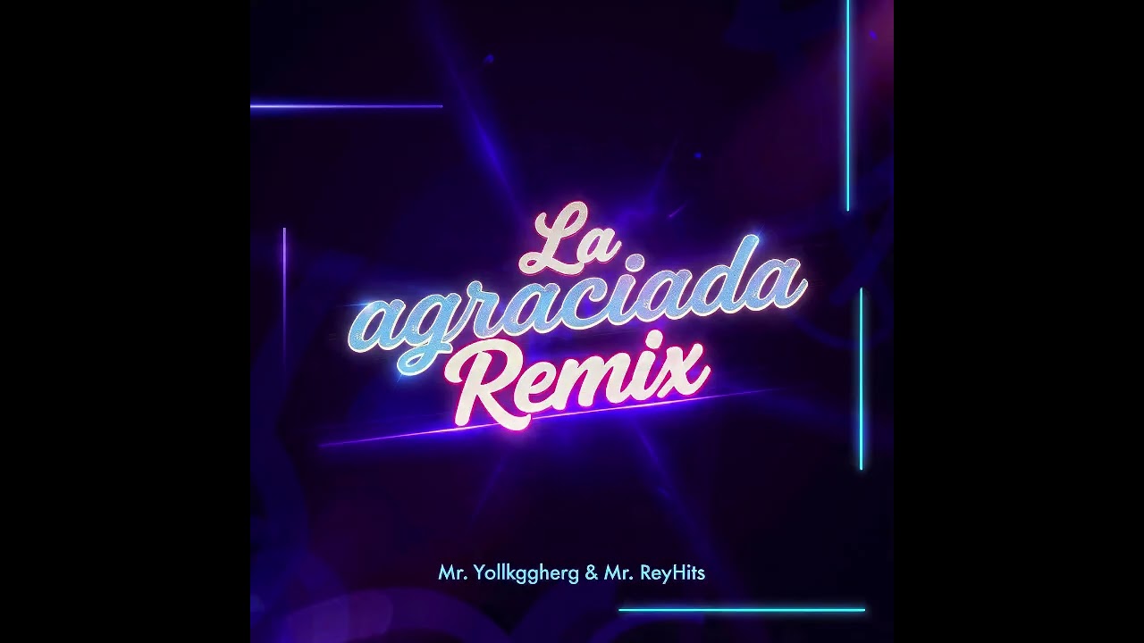 La agraciada remix | Mr. Yollkggher & Mr. ReyHits | Oficial Music