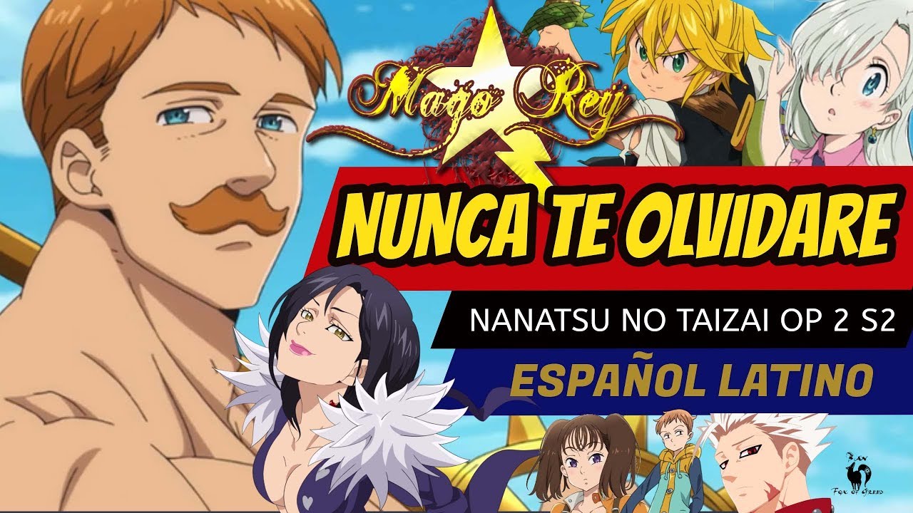 NUNCA TE OLVIDARE (Nanatsu no Taizai OP 2 S2)  - Ame ga Furu kara Niji ga Deru/  (MAGO REY) ESPAÑOL