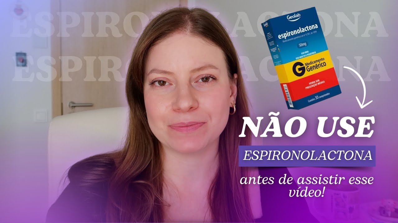 Tudo o que voc&ecirc; precisa saber sobre a ESPIRONOLACTONA para o tratamento EFICAZ da ACNE