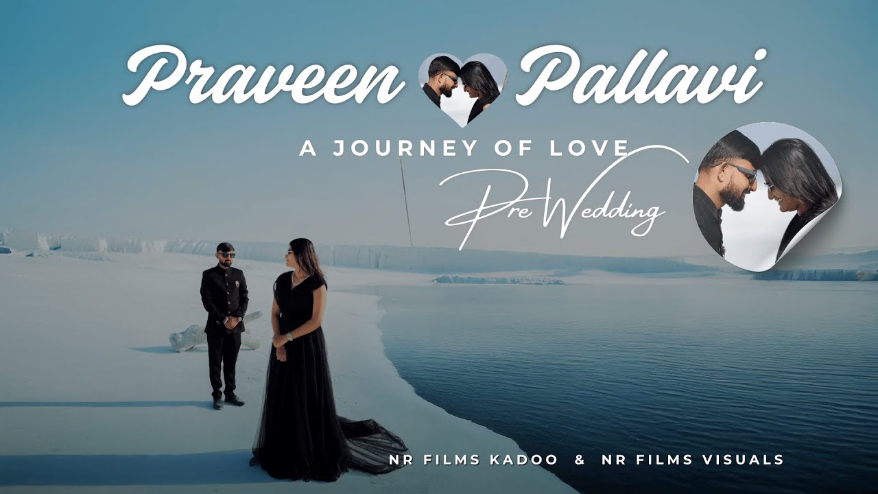 Pre Wedding Film 2025 | Praveen & Pallavi | Cinematic Journey of Love