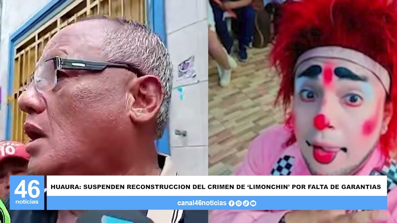 HUAURA: SUSPENDEN RECONSTRUCCION DEL CRIMEN DE ‘LIMONCHIN’ POR FALTA DE GARANTIAS