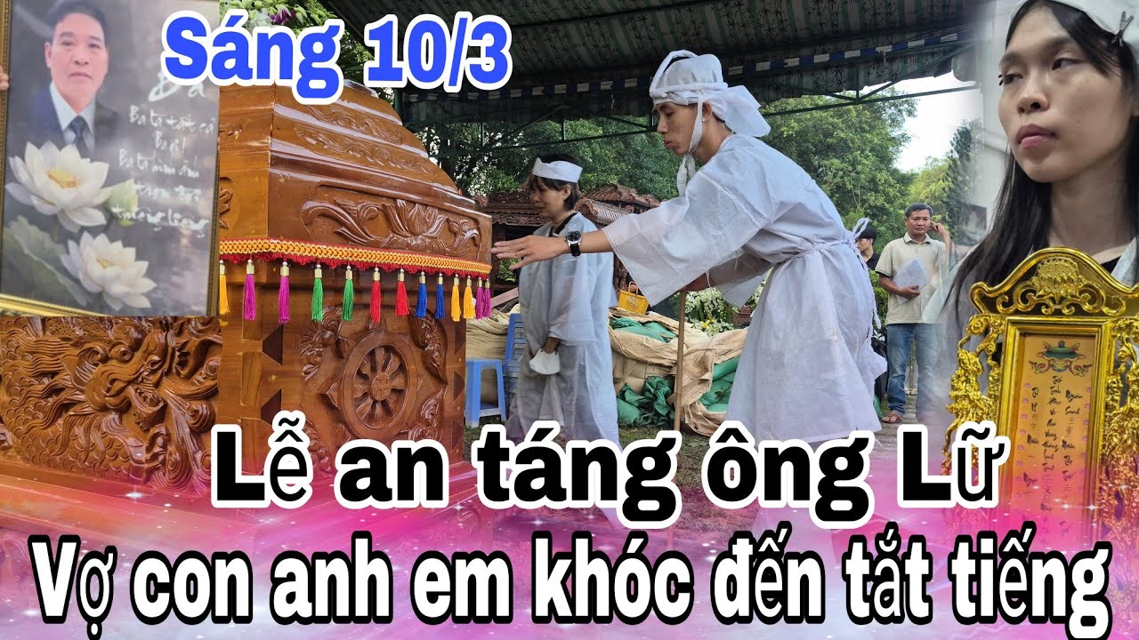Tang thương xót xa sáng nay lễ an táng ông Lữ vợ con anh em khóc đến tắt tiếng khi hạ huyệt 