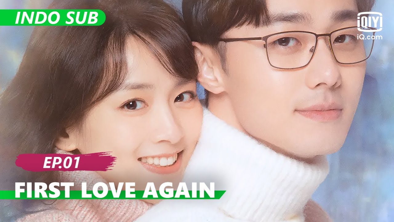【FULL】First Love Again Ep.1【INDO SUB】| iQiyi Indonesia