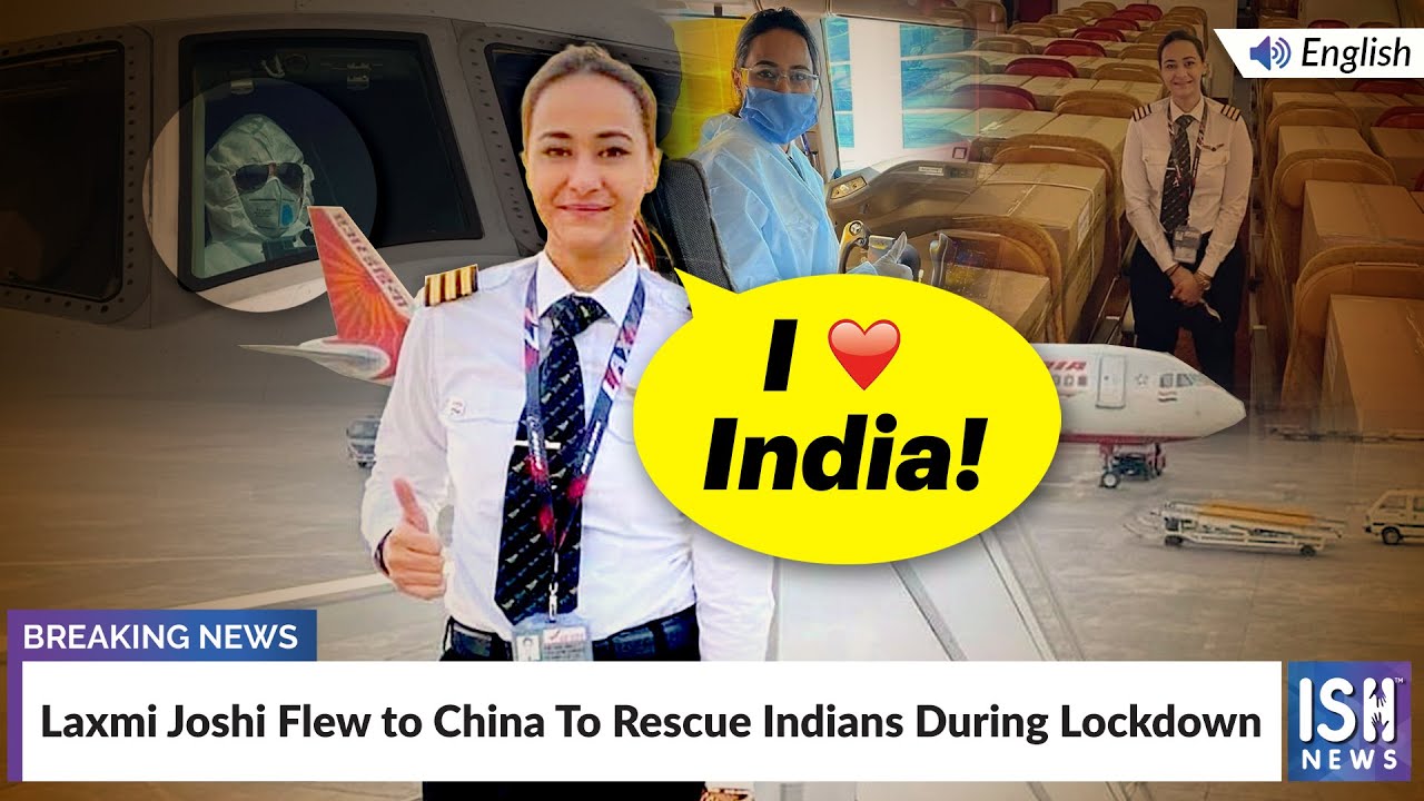 Laxmi Joshi Flew to China To Rescue Indians During Lockdown