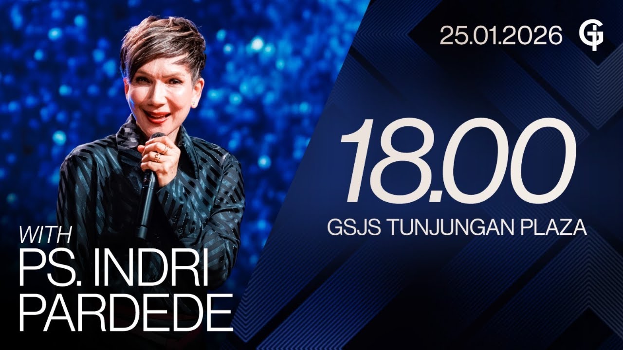 Ibadah Umum GSJS TP - Ps. Indri Pardede - Pk. 18.00 (25 Januari 2026)
