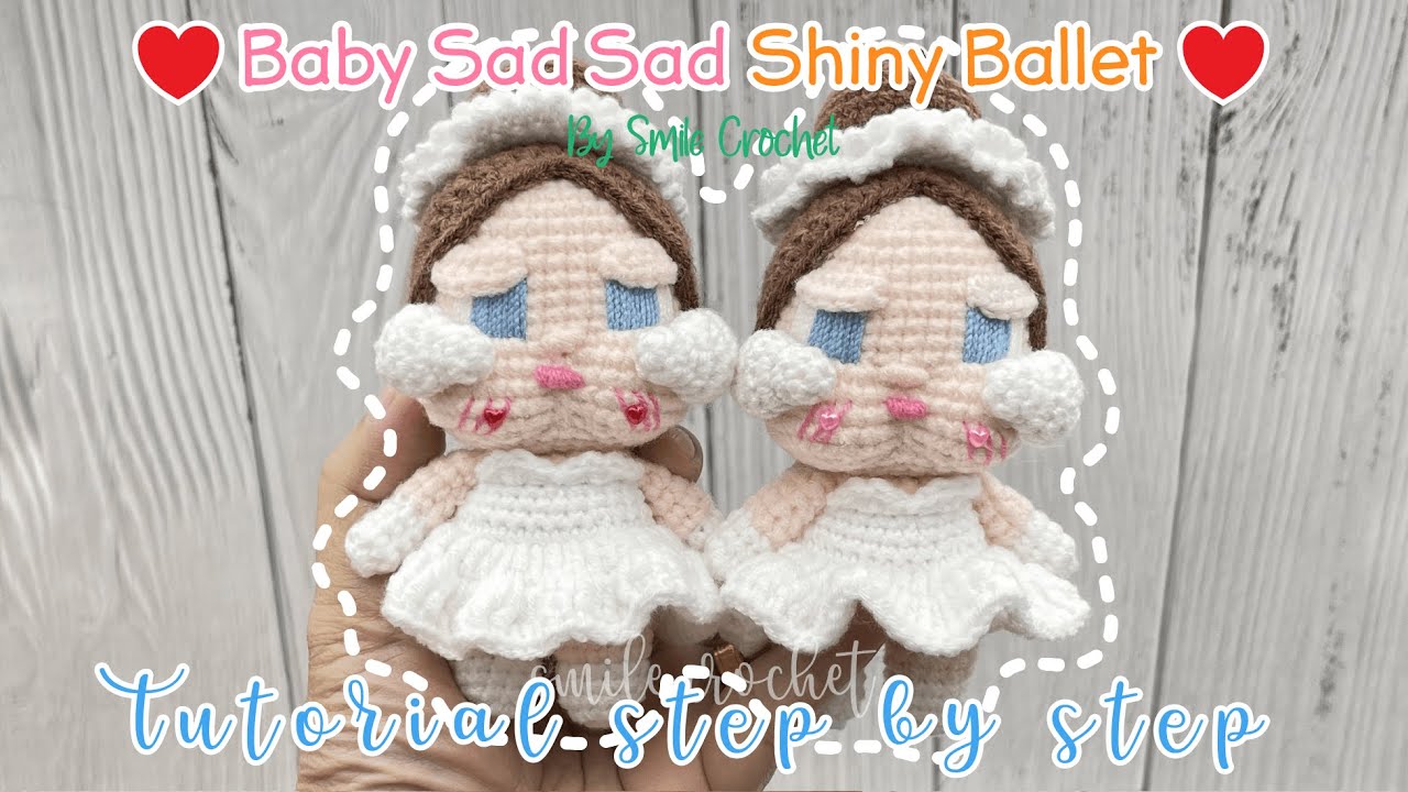 วิธีถักไหมพรม เด็กหญิงขี้แย น้องบัลเลย์ How to Crochet Baby Sad Sad Shiny Ballet Keychain. Crybaby