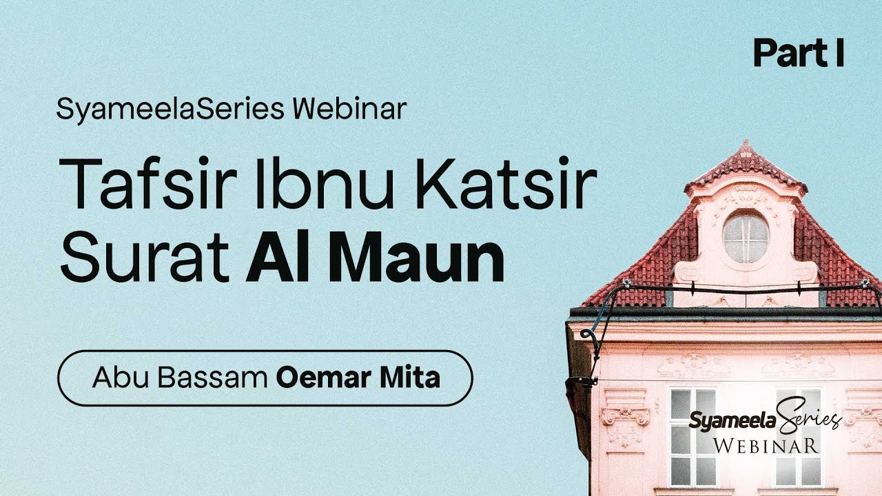 KAJIAN TAFSIR : Surat Al Maun (Part I) | Abu Bassam Oemar Mita