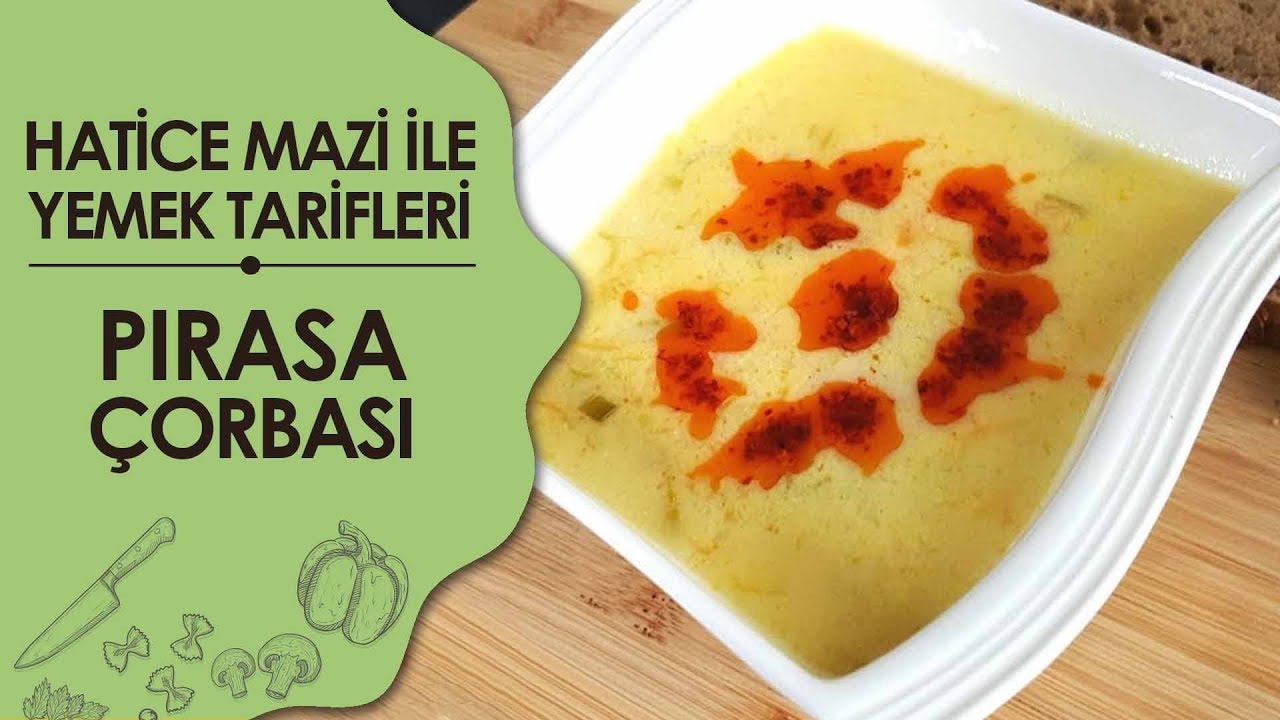 Terbiyeli Pırasa Çorbası | Hatice Mazı ile Yemek Tarifleri