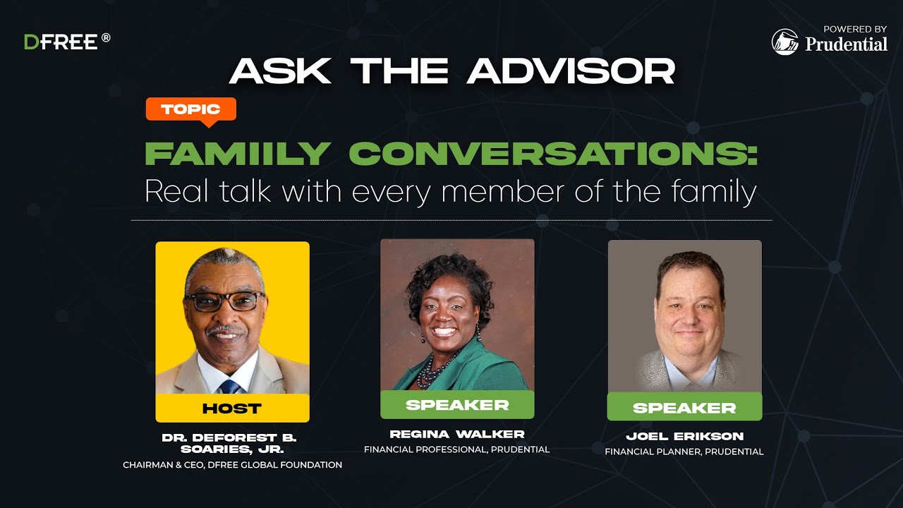 DFREE Ask the Advisor - Family Conversations: Real talk with every member of the family