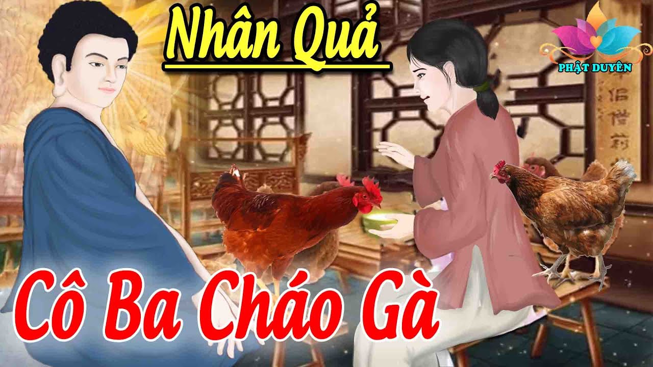 Kể Truyện Phật Hay - Cô Ba Cháo Gà Nên Nghe Để Tránh Nghiệp Sát Sanh Truyện Nhân Quả Luân Hồi