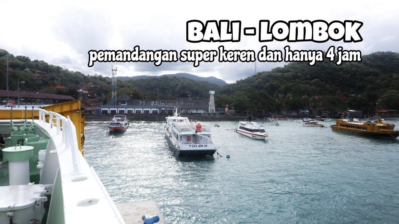 PENYEBERANGAN BALI - LOMBOK || PANDUAN MENYEBERANG DARI BALI KE LOMBOK  -  BONUS VIEW MENAKJUBKAN