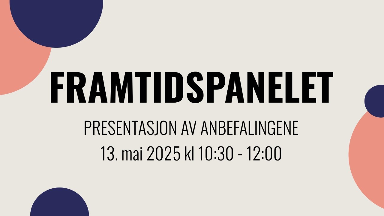 FRAMTIDSPANELET:  Presentasjon av anbefalinger