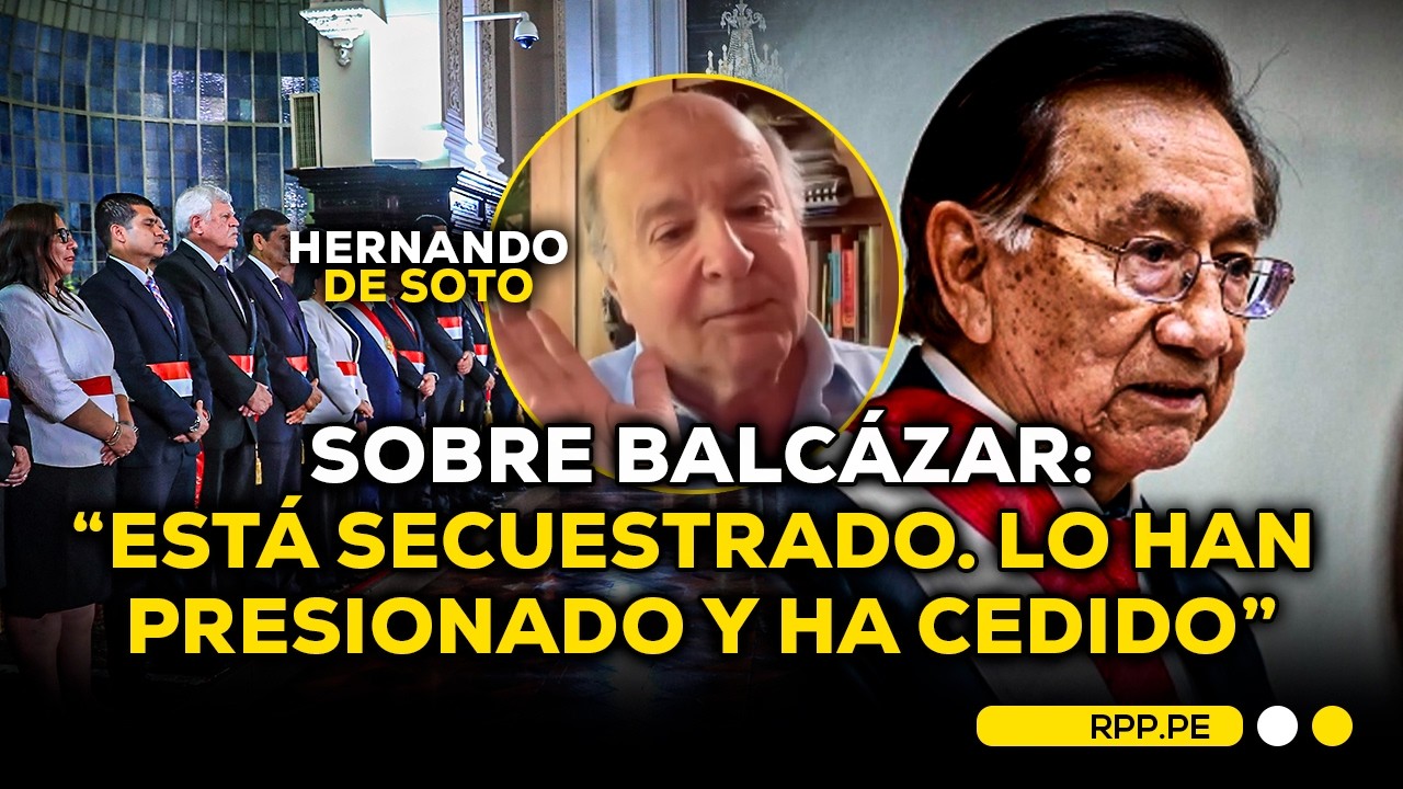 🔴HERNANDO DE SOTO ASEGURA QUE EL PRESIDENTE BALCÁZAR ESTÁ 