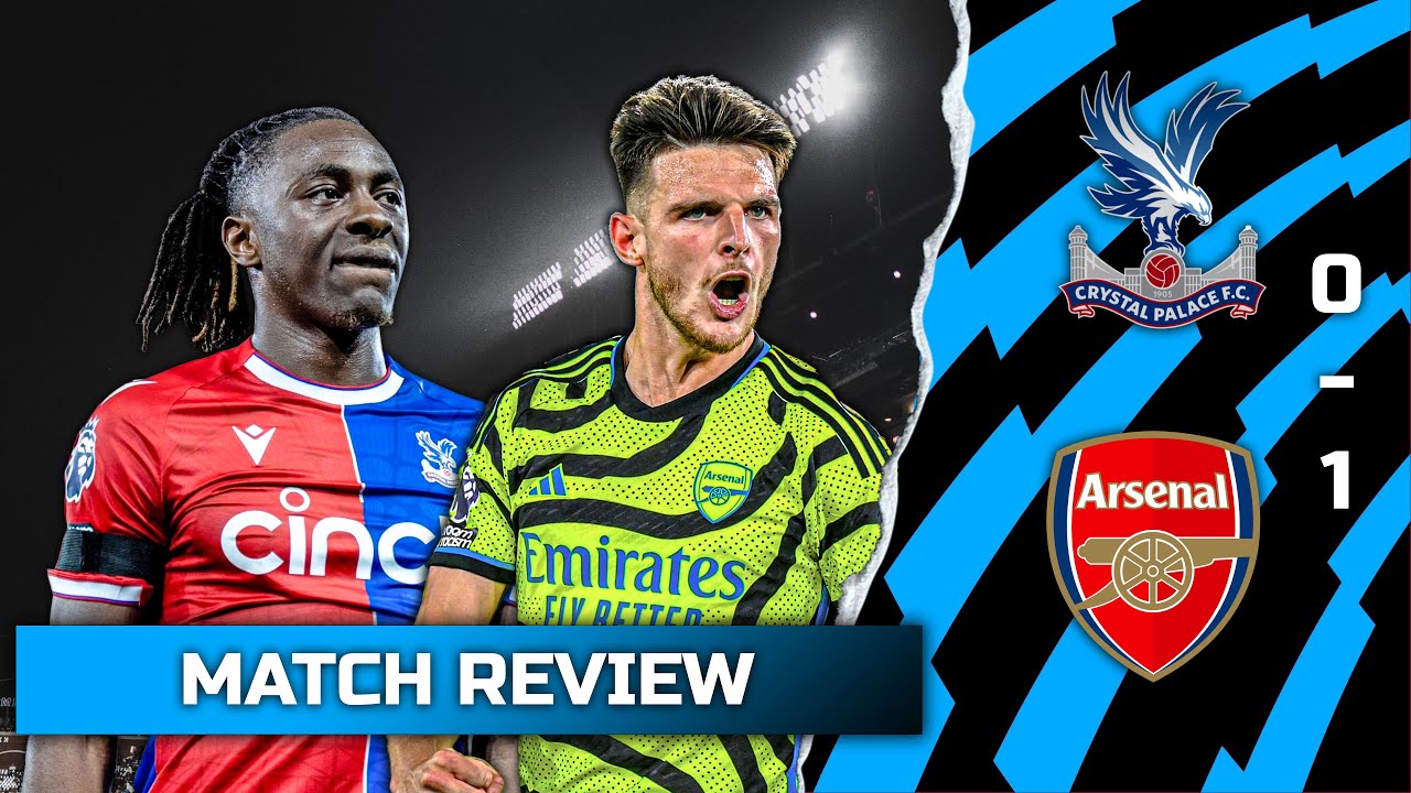 Crystal Palace 0-1 Arsenal Match Review! Grinding out Ws! BoP