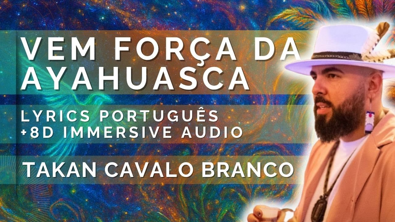 🎶 Takan Cavalo Branco - Vem Força da Ayahuasca | Lyrics + 8D Audio ✨