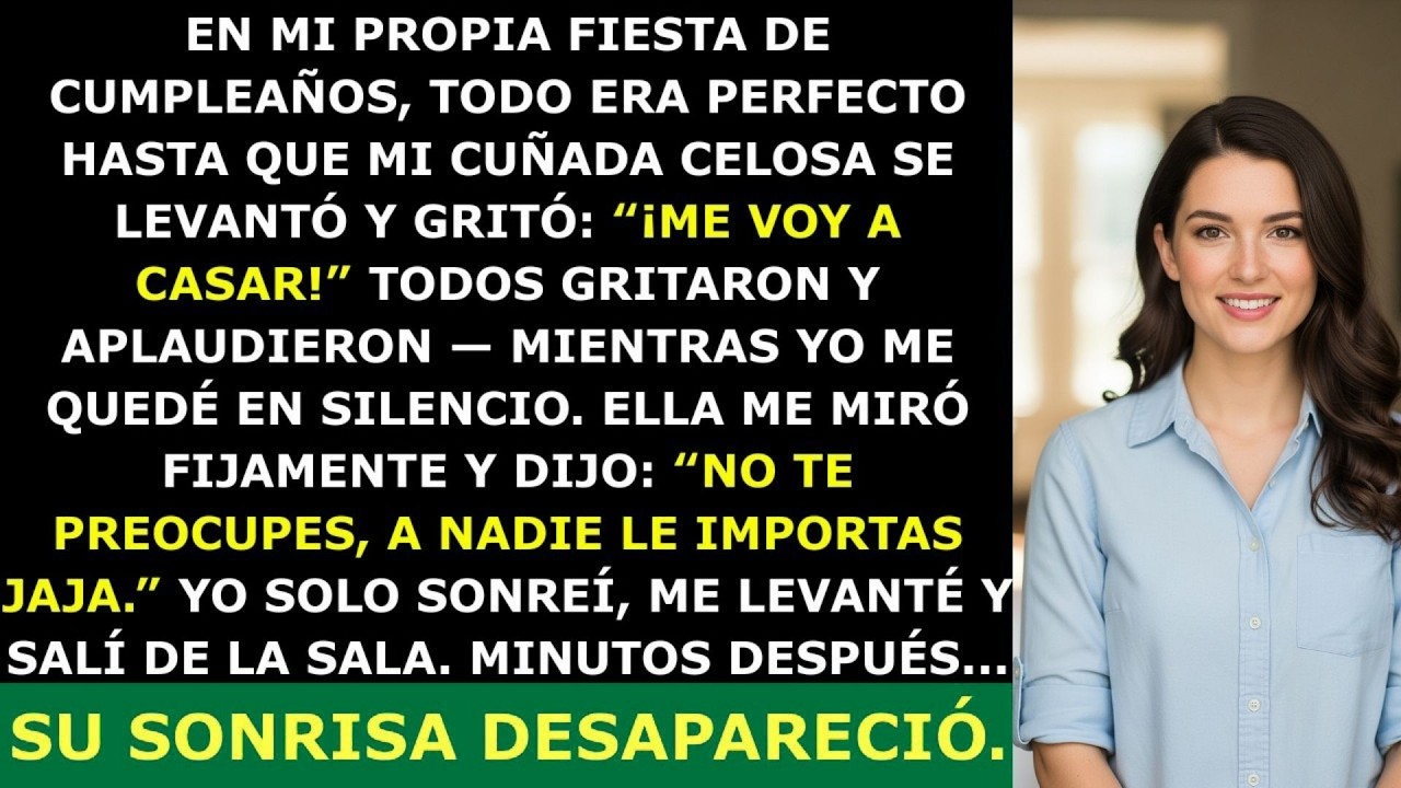 ` Mi Cuñada Se Robó Mi Fiesta de Cumpleaños con Su Anuncio de Boda — Pero Yo Tenía Una Última So 🔥