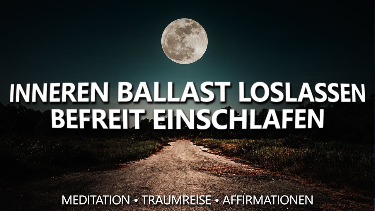 Lasse los, was dir nicht gut tut | Meditation zum Einschlafen • Traumreise • Affirmationen