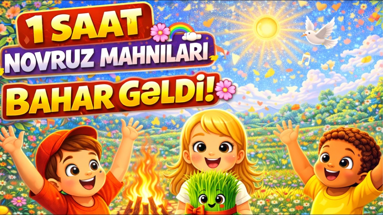 🌸 Novruz Mahnısı  🎵 | (Uşaqlar üçün mahnı) | 1 saat