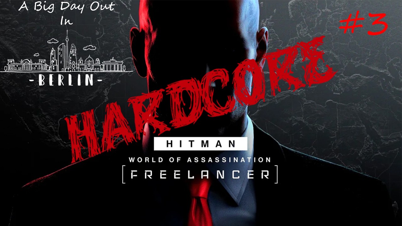 A Lovely Day Out In Berlin! Hitman Freelancer HARDCORE #3