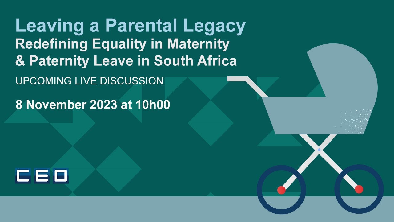 Leaving a Parental Legacy – Redefining Equality in Maternity & Paternity Leave in South Africa