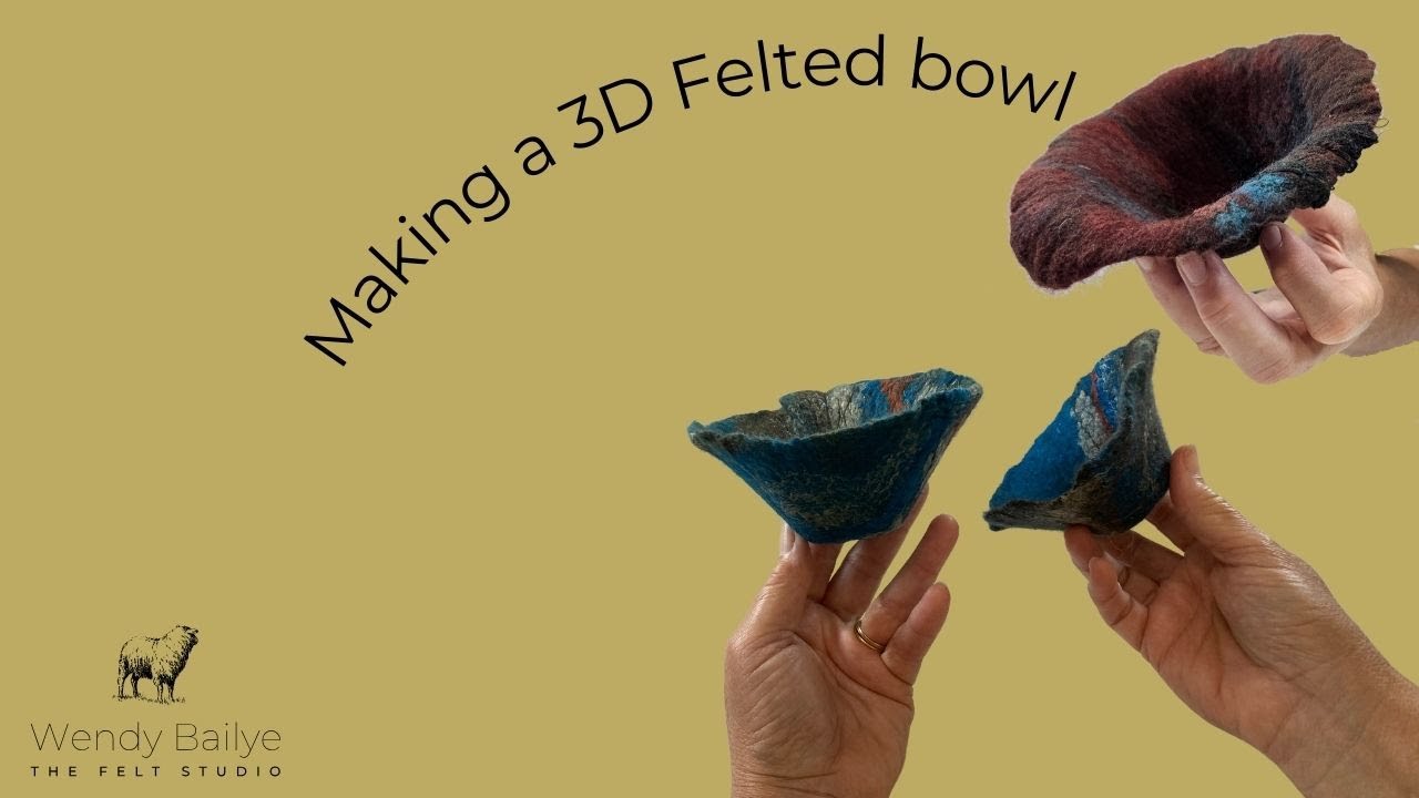 How to make a 3D felted bowl tutorial
