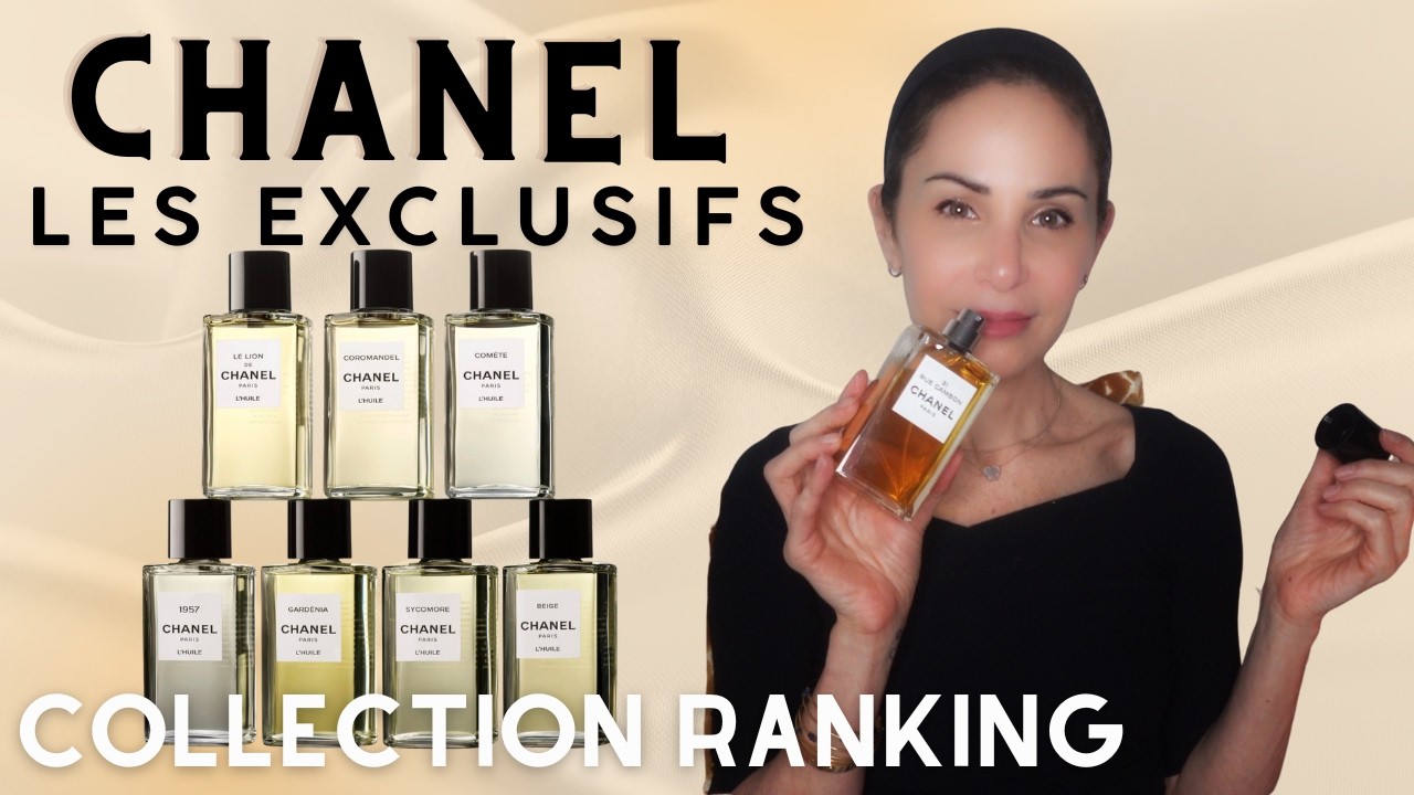 RANKING MY CHANEL LES EXCLUSIFS FRAGRANCES - From #16 - #1!