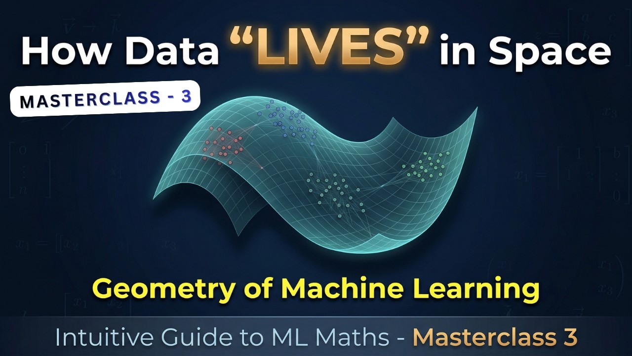 How Data “LIVES” in Space   Geometry of Machine Learning   Masterclass 3