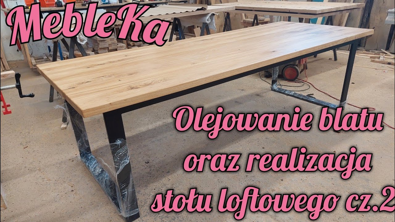 13.Olejowanie blatu  oraz realizacja stołu loftowego cz.2