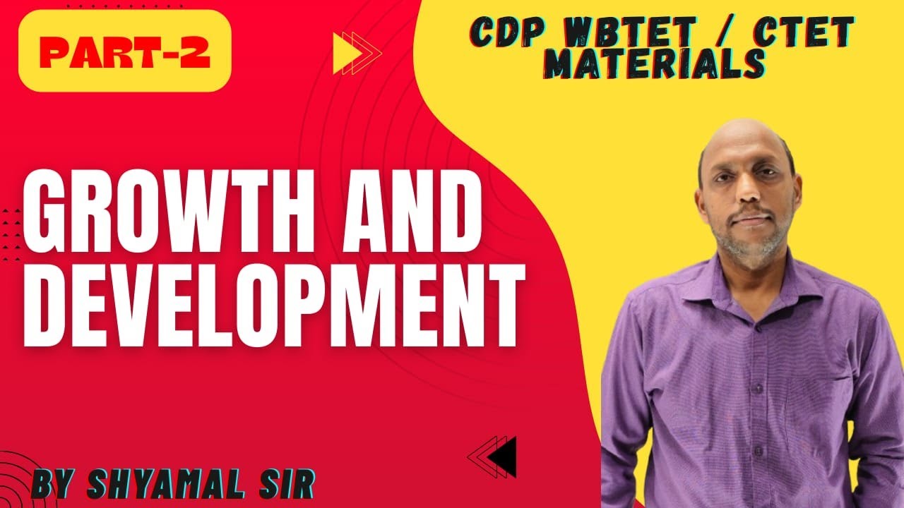 CDP বৃদ্ধি ও বিকাশ ( GROWTH AND DEVELOPENT) PART-2 WBTET/CTET/ OTHER EXAM