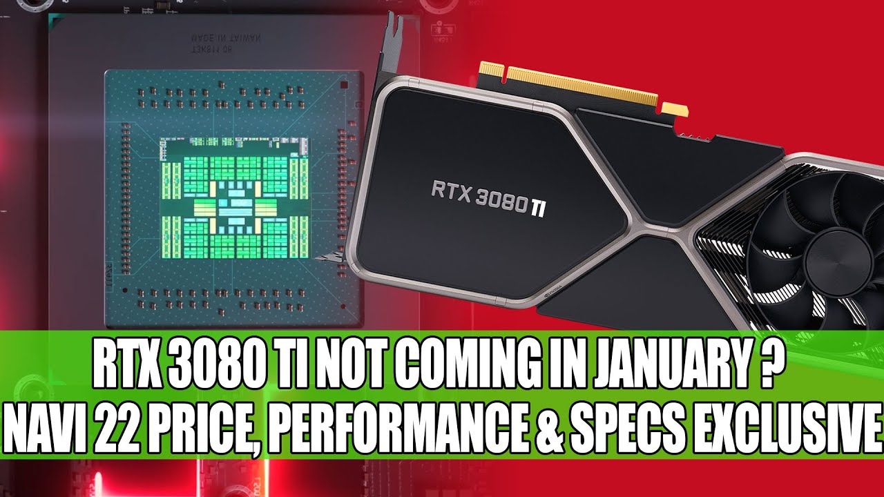 Navi 22 Price, Performance & Specs EXCLUSIVE | RTX 3080 Ti NOT Coming in January ?
