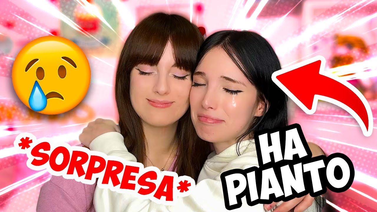 FACCIO UNA SORPRESA A MIA SORELLA E SI METTE A PIANGERE