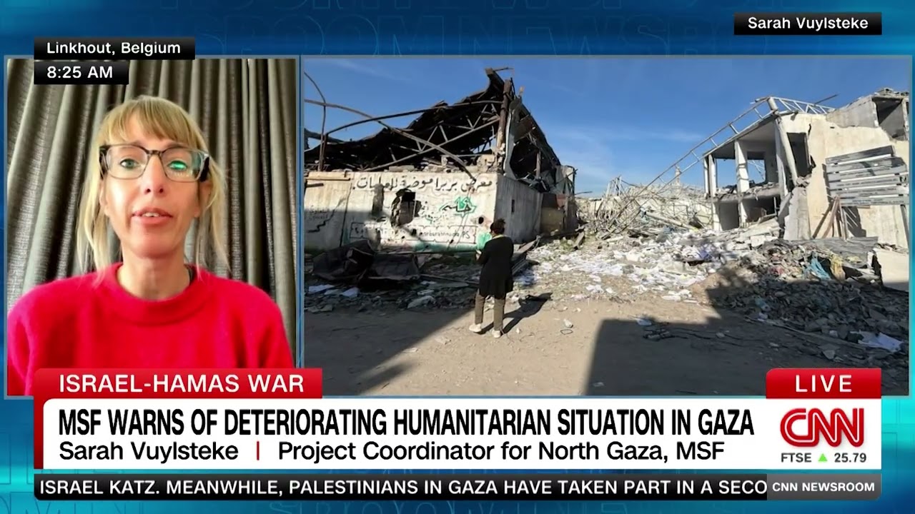 MSF says humanitarian crisis in Gaza is getting worse -- Sarah Vuylsteke on CNN.