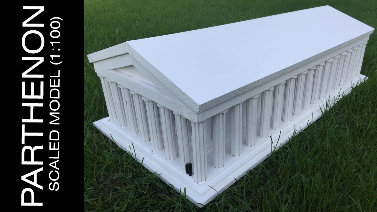 PARTHENON MODEL - SCALE 1 : 100 (TIME LAPS)